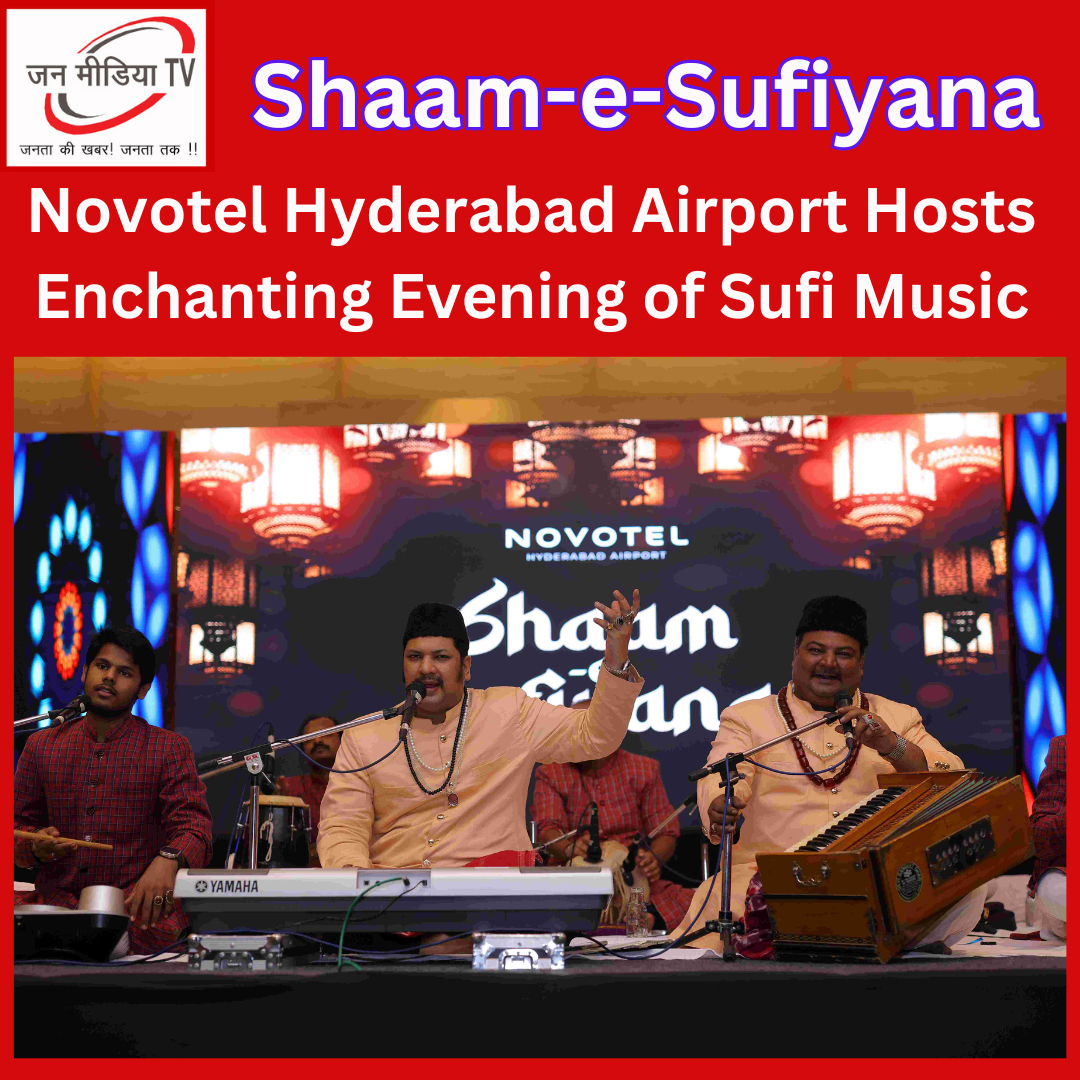Novotel Hyderabad Airport Hosts Enchanting Evening of Sufi Music
