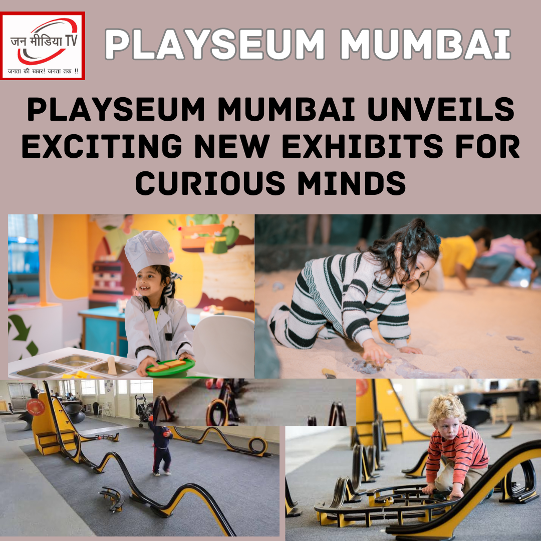 Playseum Mumbai Unveils Exciting New Exhibits for Curious Minds