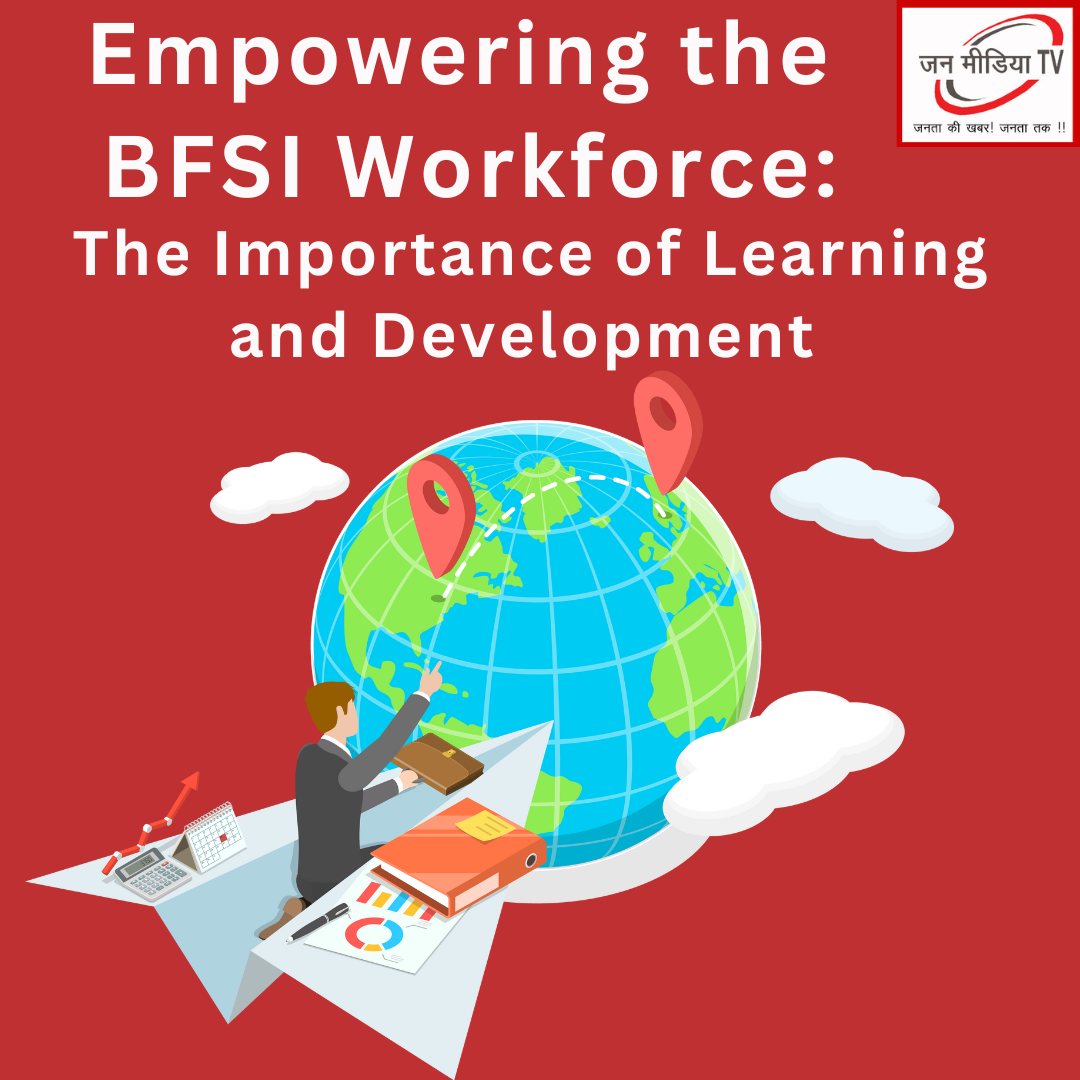 Empowering the BFSI Workforce: The Importance of Learning and Development 2 Empowering the BFSI Workforce: The Strategic Importance of Learning and Development in Hiring
